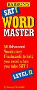Barron's SAT I Wordmaster Level II: 50 Advanced Vocabulary Flashcards to Help You Excel When You Take SAT I cover