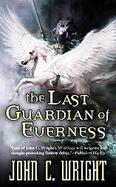 The Last Guardian Of Everness Being the First Part of the War of the Dreaming cover