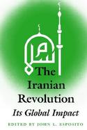 The Iranian Revolution Its Global Impact cover
