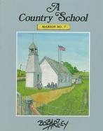 A Country School: Marion No. 7 cover