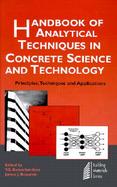 Handbook of Analytical Techniques in Concrete Science and Technology Principles, Techniques, and Applications cover
