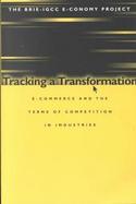 Tracking a Transformation E Commerce and the Terms of Competion in Industries cover