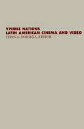 Visible Nations Latin American Cinema and Video cover