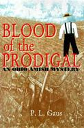 Blood of the Prodigal An Ohio Amish Mystery cover