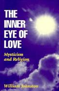 Inner Eye of Love Mysticism and Religion cover