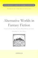 Alternative Worlds in Fantasy Fiction cover