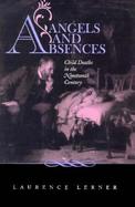 Angels and Absences Child Deaths in the Nineteenth Century cover