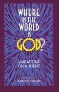 Where in the World Is God? Variations on a Theme cover