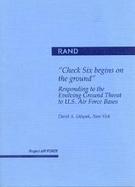 Check Six Begins on the Ground: Responding to the Evolving Ground Threat to U.S. Air Force Bases cover