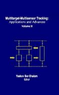 Multitarget/Multisensor Tracking Applications and Advances (volume2) cover