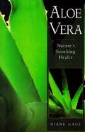 Aloe Vera Nature's Soothing Healer cover
