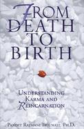 From Death to Birth Understanding Karma and Reincarnation cover