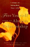 Free Yourself from an Abusive Relationship: A Guide to Taking Back Your Life cover