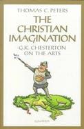 The Christian Imagination G.K. Chesterton on the Arts cover
