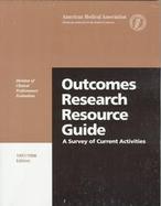 Outcomes Research Resource Guide: A Survey of Current Activities, 1997/1998 Edition cover