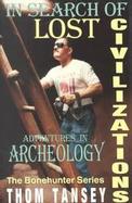 In Search of Lost Civilizations Adventures in Archeology cover