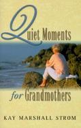 Quiet Moments for Grandmothers cover