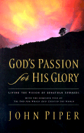 God's Passion for His Glory Living the Vision of Jonathan Edwards cover