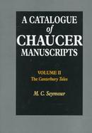 A Catalogue of Chaucer Manuscripts The Canterbury Tales (volume2) cover