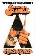 Stanley Kubrick's a Clockwork Orange Based on the Novel by Anthony Burgess cover