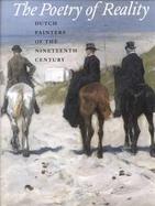 The Poetry of Reality: Dutch Painters of the Nineteenth Century cover