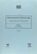 Mechatronic Systems 2002 A Proceedings Volume from the 2nd Ifac Conference Berkeley, California, Usa, 9-11 December 2002 cover