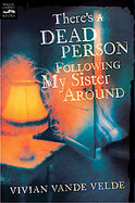 There's a Dead Person Following My Sister Around cover