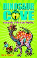Stampede of the Giant Reptiles (Dinosaur Cove) cover