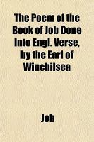 The Poem of the Book of Job Done into Engl Verse, by the Earl of Winchilse cover