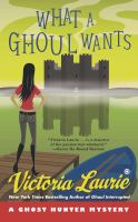 What a Ghoul Wants : A Ghost Hunter Mystery cover