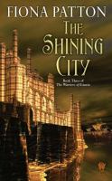The Shining City : (Book Three of the Warriors of Estavia) cover