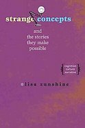 Strange Concepts and the Stories They Make Possible Cognition, Culture, Narrative cover