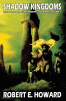 The Weird Works of Robert E. Howard Shadow Kingdoms (volume1) cover