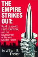 The Empire Strikes Out Kurd Lasswitz, Hans Dominik and the Development of German Science Fiction cover