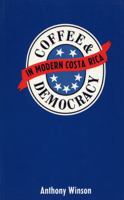 Coffee and Democracy in Modern Costa Rica cover