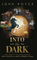 Into the Dark : The Legend of the Great Horse Trilogy (Book 3) cover