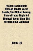 People from Pilibhit : Maneka Gandhi, Varun Gandhi, Shri Mohan Swarup, Bhanu Pratap Singh, Md Shamsul Hasan Khan, Shri Harish Kumar Gangawar cover