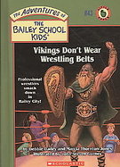 Vikings Don't Wear Wrestling Belts Professional Wrestlers Smack Down in Bailey City! cover