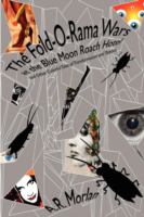 The Fold-O-Rama Wars at the Blue Moon Roach Hotel and Other Colorful Tales of Transformation and Tattoos cover