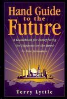 Hand Guide to the Future: A Guidebook to Interpreting the Signposts on the Road to the New Jerusalem cover