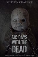 Six Days with the Dead cover