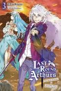 Last Round Arthurs, Vol. 3 (light Novel) : The Snow Maiden and the King Who Killed Arthur cover