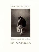 In Camera: Eighty-Two Images by Fifty-Two Women cover