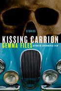 Kissing Carrion : Stories cover