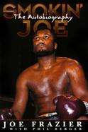 Smokin' Joe: The Autobiography of a Heavyweight Champion of the World, Smokin' Joe Frazier cover