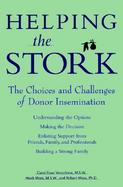 Helping the Stork The Choices and Challenges of Donor Insemination cover