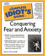 The Complete Idiot's Guide to Conquering Fear and Anxiety cover