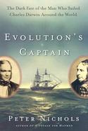 Evolution's Captain The Dark Fate of the Man Who Sailed Charles Darwin Around the World cover