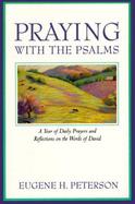 Praying With the Psalms A Year of Daily Prayers and Reflections on the Words of David cover