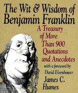 Wit and Wisdom of Benjamin Franklin: A Treasury of More Than 900 Quotations and Anecdotes cover